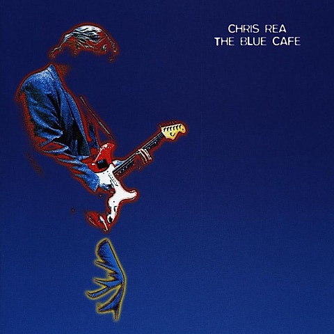 The Blue Cafe - Chris Rea (The Blue Cafe - Chris REA) 커버 이미지